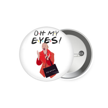 Friends,. oh my eyes Phoebe, Κονκάρδα παραμάνα 7.5cm