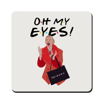 Friends,. oh my eyes Phoebe, Τετράγωνο μαγνητάκι ξύλινο 9x9cm