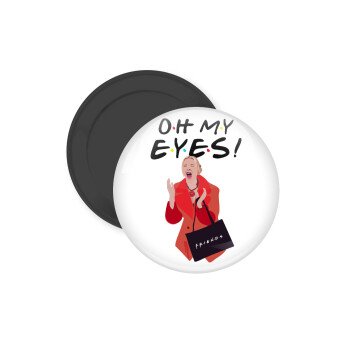 Friends,. oh my eyes Phoebe, Μαγνητάκι ψυγείου στρογγυλό διάστασης 5cm