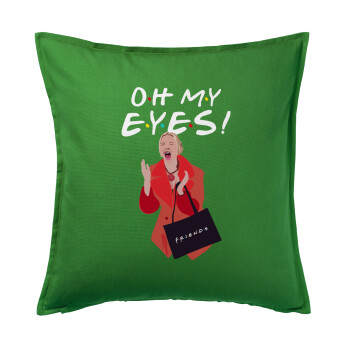Friends,. oh my eyes Phoebe, Μαξιλάρι καναπέ Πράσινο 100% βαμβάκι, περιέχεται το γέμισμα (50x50cm)