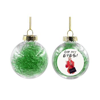 Friends,. oh my eyes Phoebe, Transparent Christmas tree ball ornament with green filling 8cm