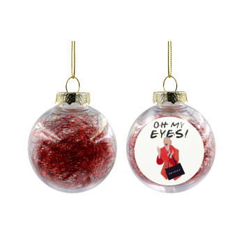 Friends,. oh my eyes Phoebe, Transparent Christmas tree ball ornament with red filling 8cm