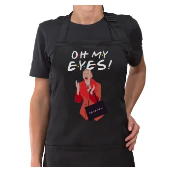 Friends,. oh my eyes Phoebe, Ποδιά μακριά Σεφ ολόσωμη με τσέπες Μαύρη (ΕΝΗΛΙΚΩΝ)