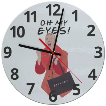 Friends,. oh my eyes Phoebe, Ρολόι τοίχου γυάλινο (30cm)