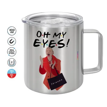 Friends,. oh my eyes Phoebe, Mug Stainless steel double wall 300ml