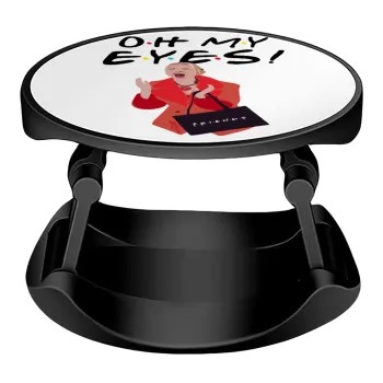 Friends,. oh my eyes Phoebe, Phone Holders Stand  Stand Hand-held Mobile Phone Holder