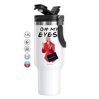 Friends,. oh my eyes Phoebe, Mega Stainless steel Tumbler with lid, double wall 1,2L
