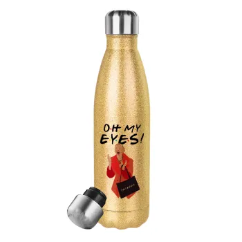 Friends,. oh my eyes Phoebe, Μεταλλικό παγούρι θερμός Glitter χρυσό (Stainless steel), διπλού τοιχώματος, 500ml