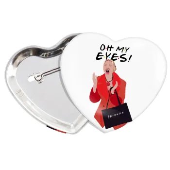 Friends,. oh my eyes Phoebe, Κονκάρδα παραμάνα καρδιά (57x52mm)