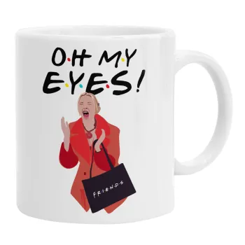 Friends,. oh my eyes Phoebe, Ceramic coffee mug, 330ml