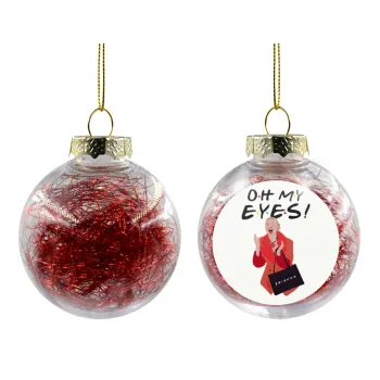Friends,. oh my eyes Phoebe, Transparent Christmas tree ball ornament with red filling 8cm