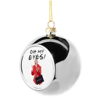 Friends,. oh my eyes Phoebe, Στολίδι Χριστουγεννιάτικη μπάλα δένδρου Ασημένια 8cm