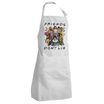 Friends Dont Lie, Stranger Things, Adult Chef Apron (with sliders and 2 pockets)