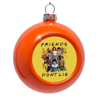 Friends Dont Lie, Stranger Things, Orange Christmas tree ornament bauble 8cm