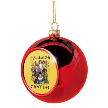 Friends Dont Lie, Stranger Things, Christmas tree ball Red 8cm