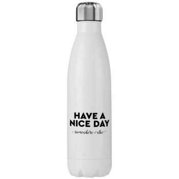 Have a nice day somewhere else, Stainless steel, double-walled, 750ml