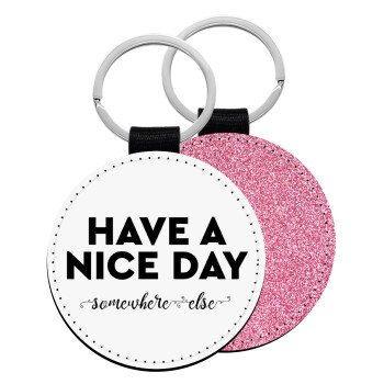 Have a nice day somewhere else, Μπρελόκ Δερματίνη, στρογγυλό ΡΟΖ (5cm)