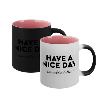 Have a nice day somewhere else, Κούπα Μαγική εσωτερικό ΡΟΖ, κεραμική 330ml που αλλάζει χρώμα με το ζεστό ρόφημα