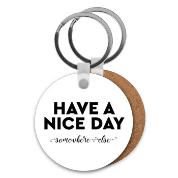 Have a nice day somewhere else, Μπρελόκ Ξύλινο στρογγυλό MDF Φ5cm