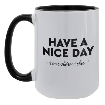 Have a nice day somewhere else, Κούπα Mega 15oz, κεραμική Μαύρη, 450ml
