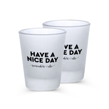 Have a nice day somewhere else, Σφηνοπότηρα γυάλινα 45ml του πάγου (2 τεμάχια)