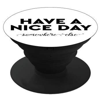Have a nice day somewhere else, Phone Holders Stand  Black Hand-held Mobile Phone Holder