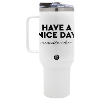 Have a nice day somewhere else, Mega Tumbler με καπάκι, διπλού τοιχώματος (θερμό) 1,2L