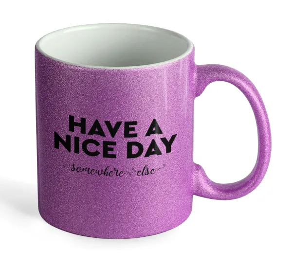 Have a nice day somewhere else — Purple glitter mug that sparkles, ceramic, 330ml