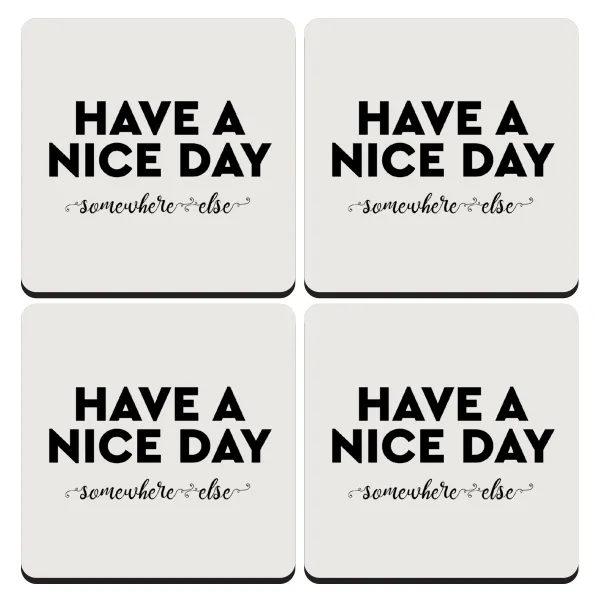 Have a nice day somewhere else — Set of 4 square wooden coasters (9cm)