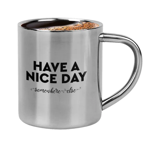 Have a nice day somewhere else — Double-wall metal cup for espresso (220ml)