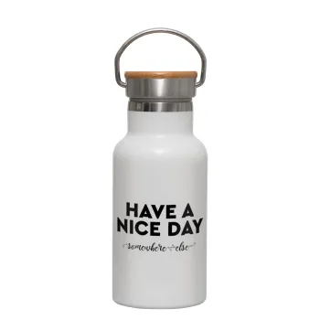 Have a nice day somewhere else, Metallic thermos (Stainless steel) White with wooden lid (bamboo), double-walled, 350ml