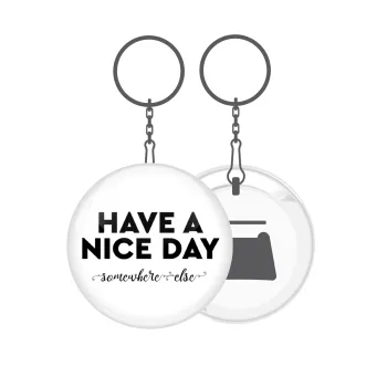 Have a nice day somewhere else, Μπρελόκ μεταλλικό 5cm με ανοιχτήρι