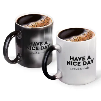 Have a nice day somewhere else, Κούπα Μαγική, κεραμική, 330ml που αλλάζει χρώμα με το ζεστό ρόφημα