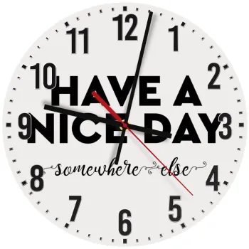 Have a nice day somewhere else, Ρολόι τοίχου ξύλινο (30cm)