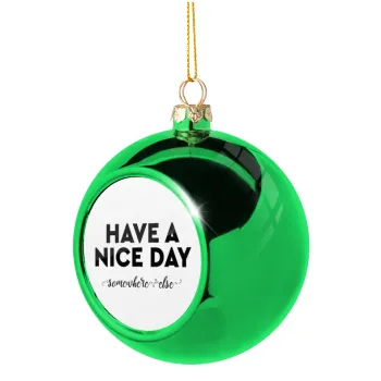 Have a nice day somewhere else, Στολίδι Χριστουγεννιάτικη μπάλα δένδρου Πράσινη 8cm