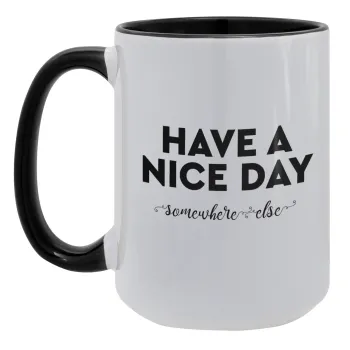 Have a nice day somewhere else, Κούπα Mega 15oz, κεραμική Μαύρη, 450ml