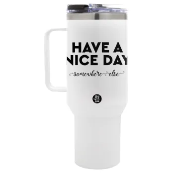 Have a nice day somewhere else, Mega Tumbler με καπάκι, διπλού τοιχώματος (θερμό) 1,2L