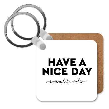 Have a nice day somewhere else, Μπρελόκ Ξύλινο τετράγωνο MDF