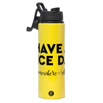 Have a nice day somewhere else, Metallic water bottle with safety lid, 850ml aluminum