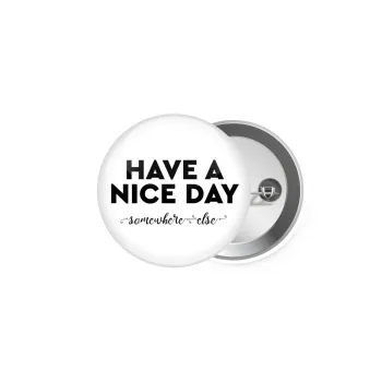 Have a nice day somewhere else, Κονκάρδα παραμάνα 5cm
