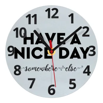 Have a nice day somewhere else, Ρολόι τοίχου γυάλινο (20cm)