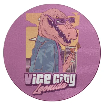 Vice City Leonida, Επιφάνεια κοπής γυάλινη στρογγυλή (30cm)
