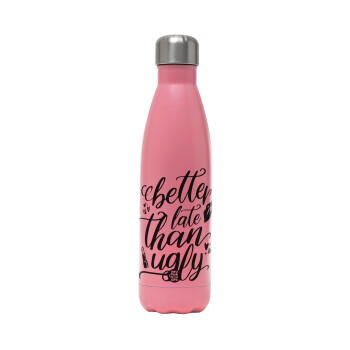 Better late than ugly, Metal mug thermos Pink Mat (Stainless steel), double wall, 500ml