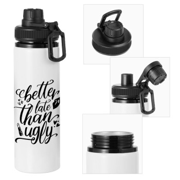 Better late than ugly, Metal water bottle with safety cap, aluminum 850ml