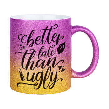 Better late than ugly, Κούπα Χρυσή/Ροζ Glitter, κεραμική, 330ml