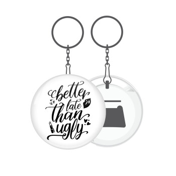 Better late than ugly, Μπρελόκ μεταλλικό 5cm με ανοιχτήρι