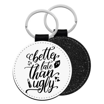 Better late than ugly, Μπρελόκ Δερματίνη, στρογγυλό ΜΑΥΡΟ (5cm)