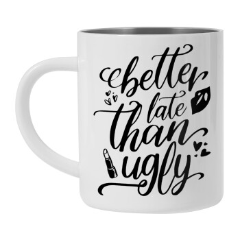Better late than ugly, Mug Stainless steel double wall 300ml