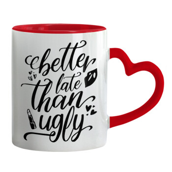 Better late than ugly, Mug heart red handle, ceramic, 330ml