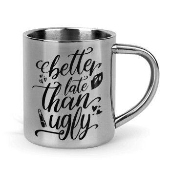 Better late than ugly, Mug Stainless steel double wall 300ml